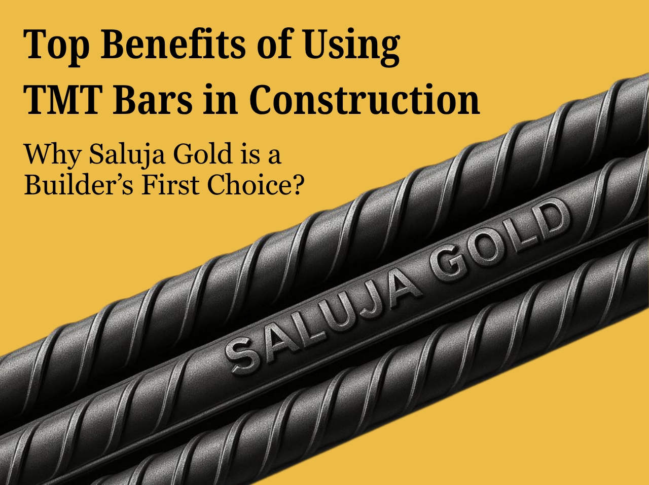 How Saluja Gold TMT Bars improve building safety